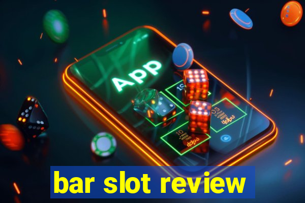 bar slot review