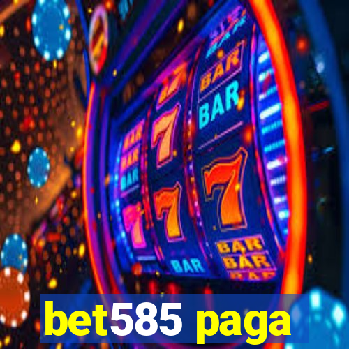 bet585 paga