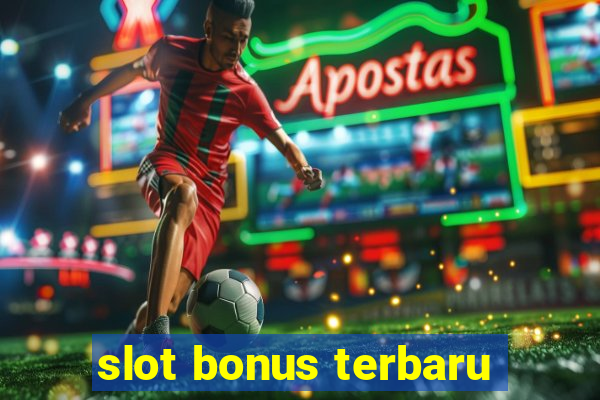 slot bonus terbaru