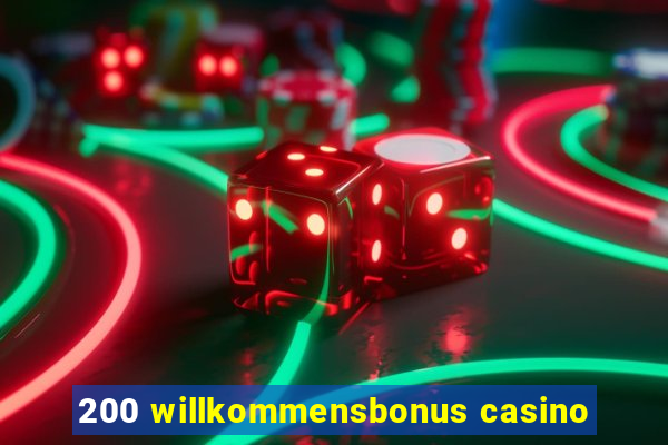 200 willkommensbonus casino