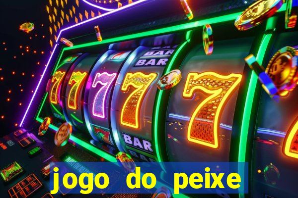 jogo do peixe ganhar dinheiro