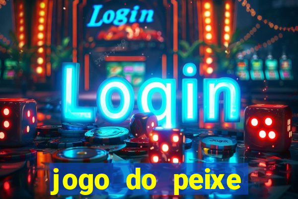 jogo do peixe ganhar dinheiro