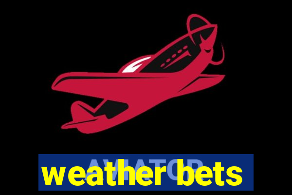 weather bets