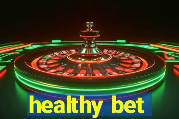 healthy bet