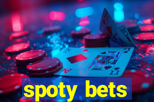 spoty bets