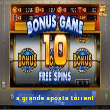 a grande aposta torrent