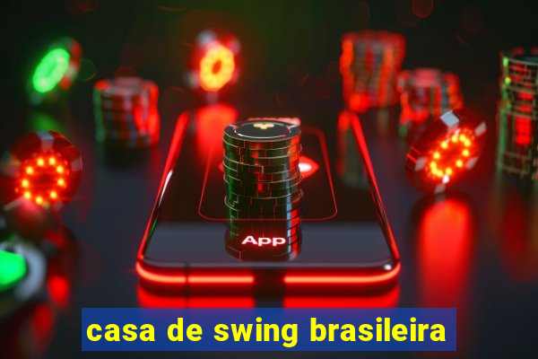 casa de swing brasileira