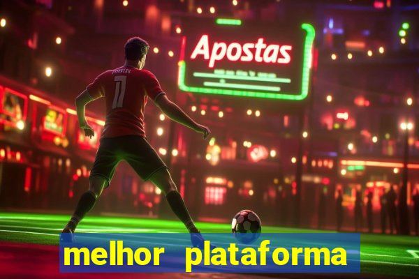 melhor plataforma de casino