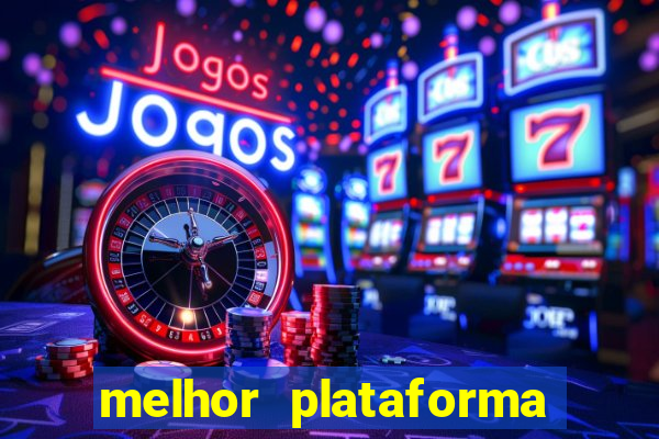 melhor plataforma de casino