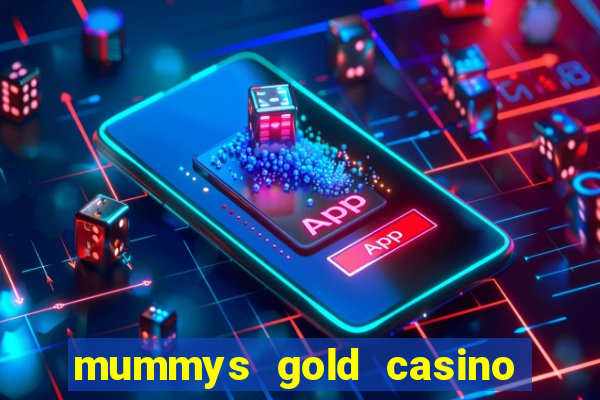 mummys gold casino no deposit bonus