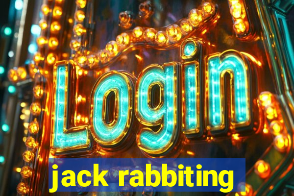 jack rabbiting