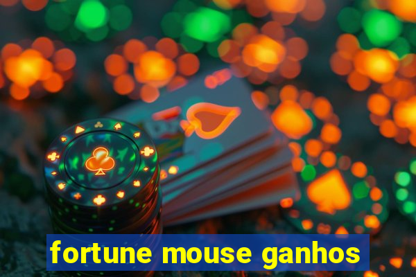 fortune mouse ganhos