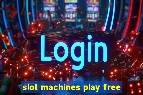 slot machines play free