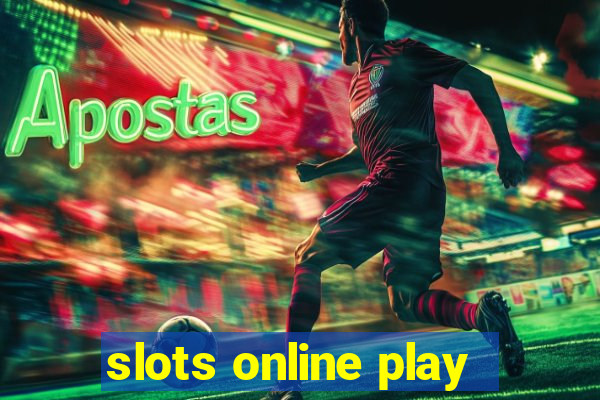 slots online play