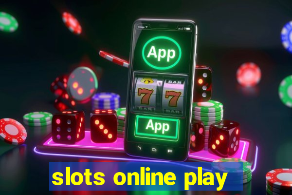 slots online play