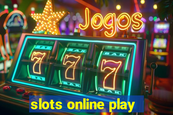 slots online play