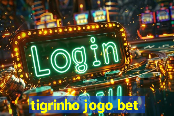 tigrinho jogo bet