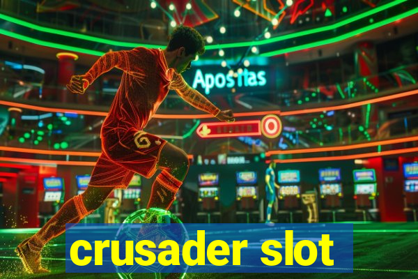 crusader slot