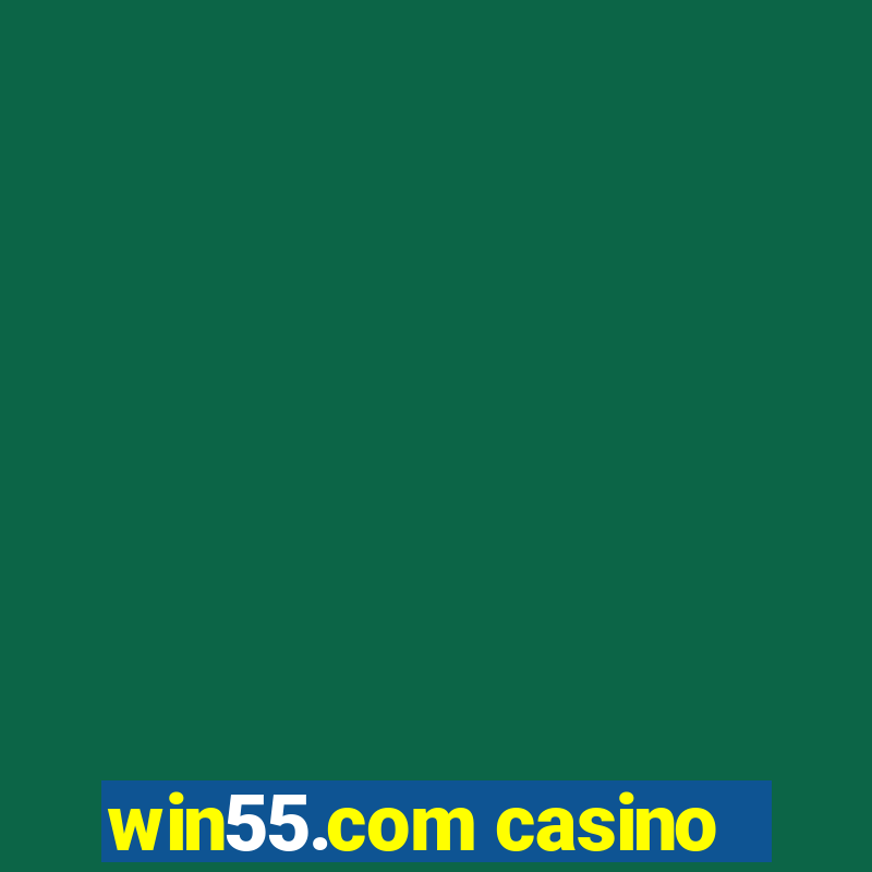 win55.com casino