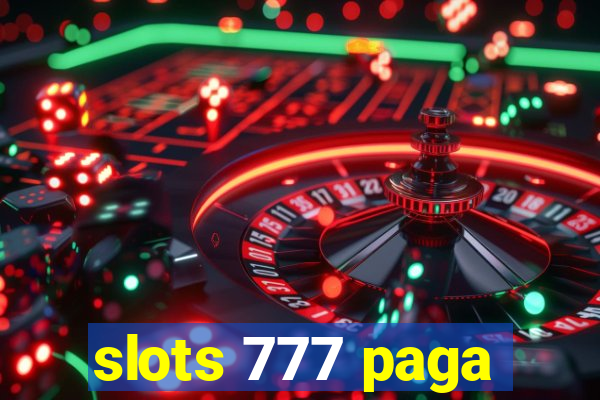 slots 777 paga