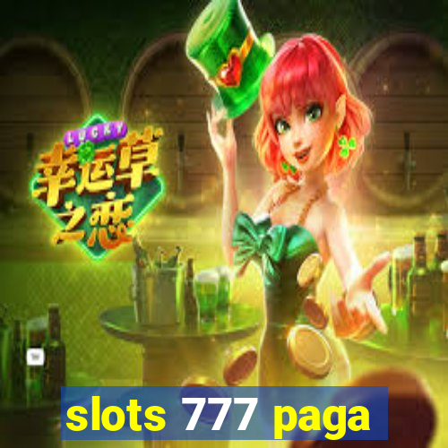 slots 777 paga