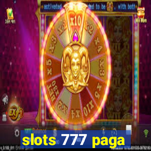 slots 777 paga