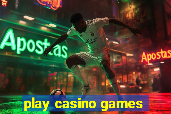 play casino games