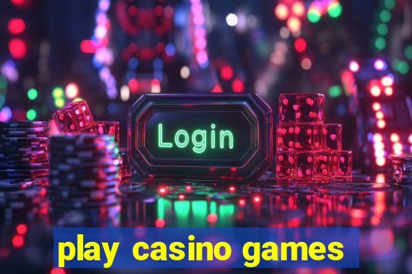 play casino games