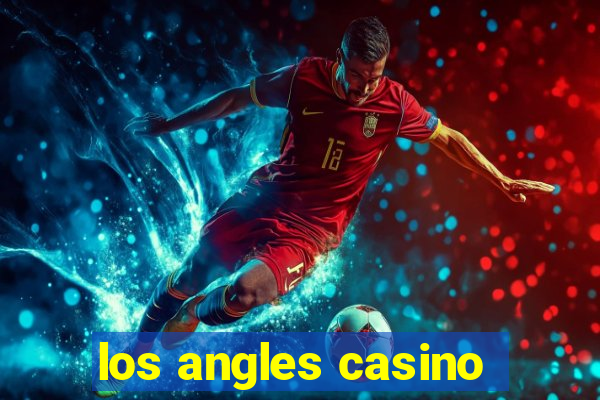 los angles casino