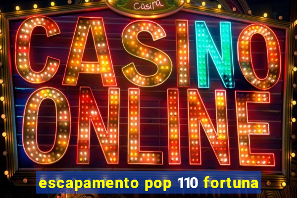 escapamento pop 110 fortuna