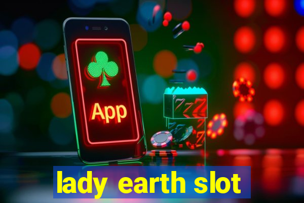 lady earth slot