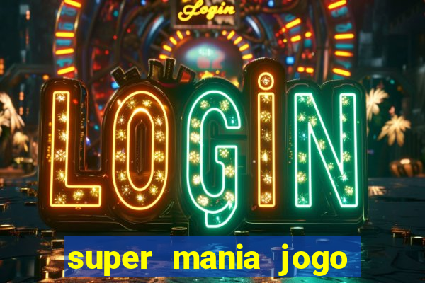 super mania jogo do bicho