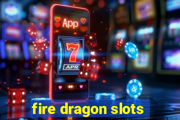 fire dragon slots