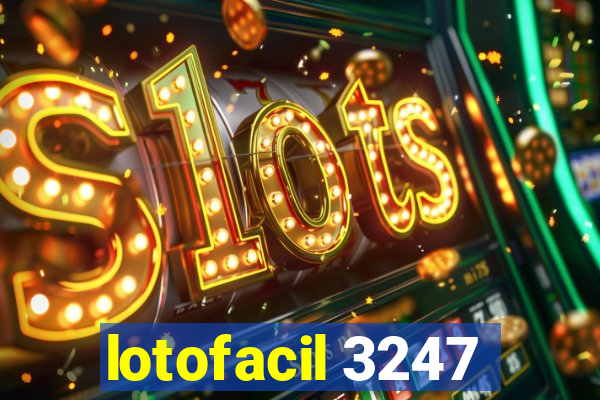 lotofacil 3247