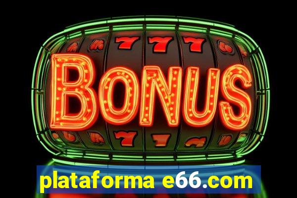 plataforma e66.com