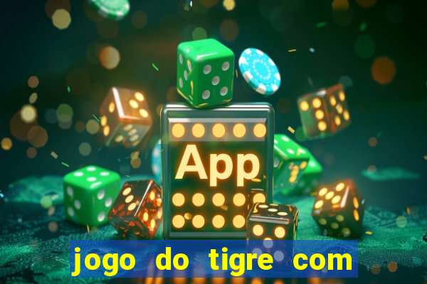 jogo do tigre com rodadas grátis sem deposito