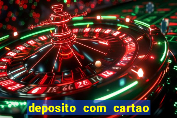 deposito com cartao de credito