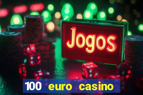 100 euro casino bonus ohne einzahlung