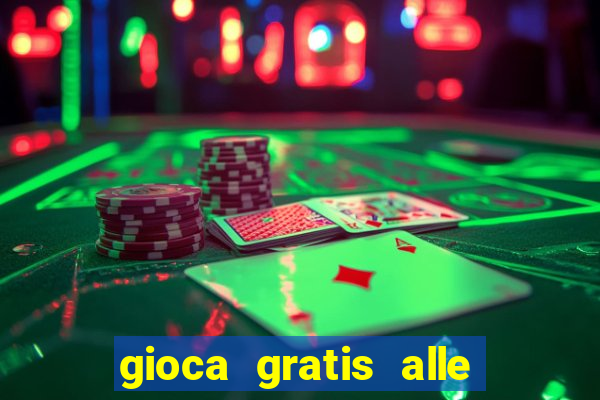 gioca gratis alle slot machine