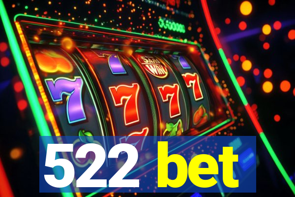 522 bet