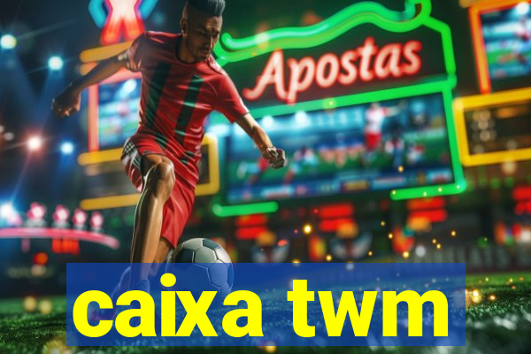 caixa twm