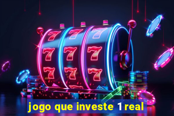 jogo que investe 1 real