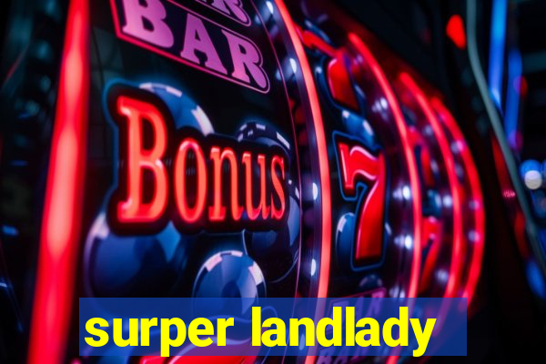 surper landlady