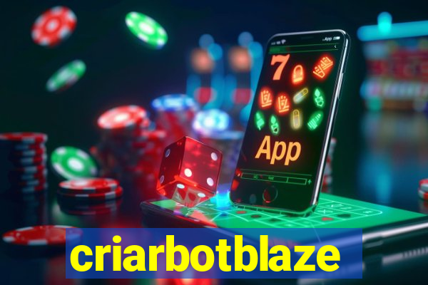 criarbotblaze