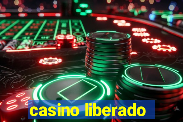 casino liberado