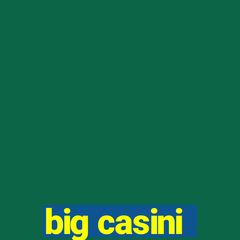 big casini