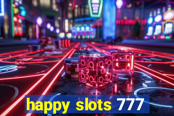 happy slots 777