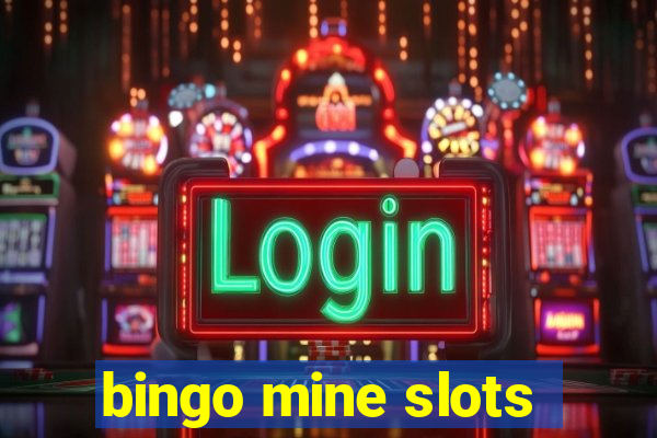 bingo mine slots