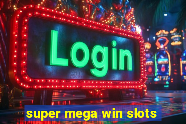 super mega win slots