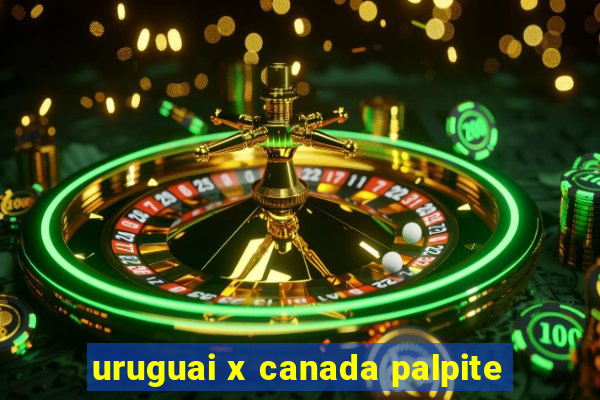 uruguai x canada palpite